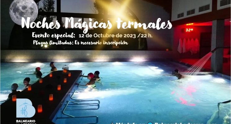 Vuelven «Las Noches Mágicas Termales»: 12 de octubre 2023, evento especial ¡inscríbete! plazas limitadas