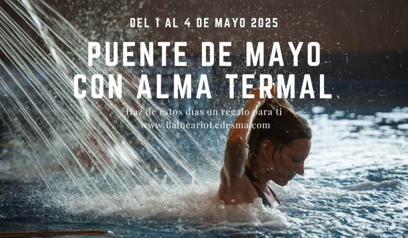 Escapada de Puente de Mayo en el Balneario de Ledesma: Haz de estos días un regalo para ti