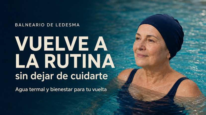 ¿Te cuesta volver a la rutina? Baños en aguas termales para paliar el «Síndrome post vacacional» y mimarse